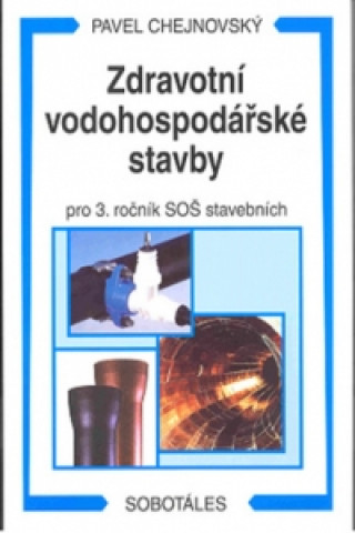 Kniha Zdravotní vodohospodářské stavby Pavel Chejnovský