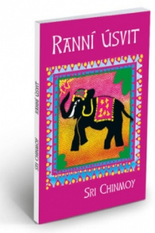 Kniha Ranní úsvit Sri Chinmoy