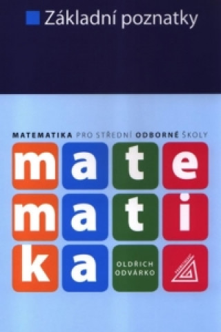 Knjiga Matematika Základní poznatky Oldřich Odvárko