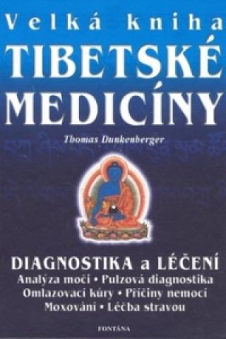 Carte Velká kniha tibetské medicíny Thomas Dunkenberger