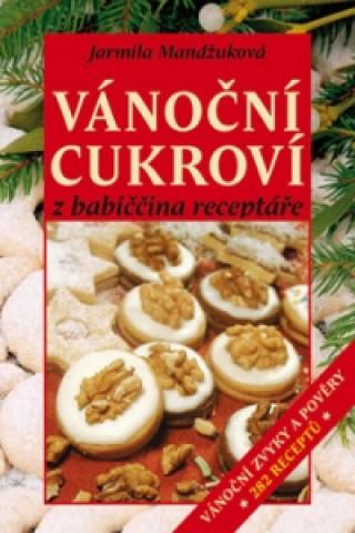 Carte Vánoční cukroví z babiččina receptáře Jarmila Mandžuková