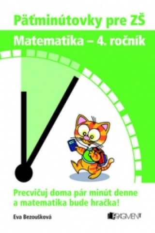 Book Päťminútovky pre ZŠ Matematika - 4. ročník Eva Bezoušková