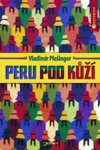 Könyv Peru pod kůží Vladimír Plešinger