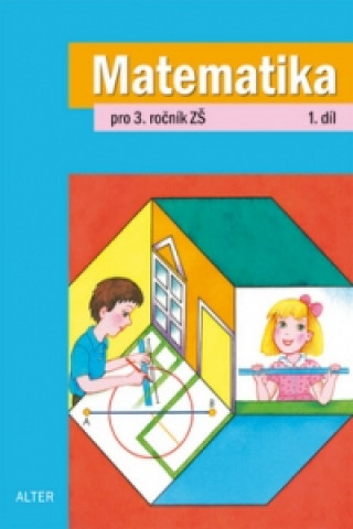 Kniha Matematika pro 3. ročník ZŠ 1. díl Květoslava Matoušková