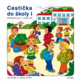 Kniha Cestička do školy I, Prvouka pro 1. ročník ZŠ Hana Rezutková