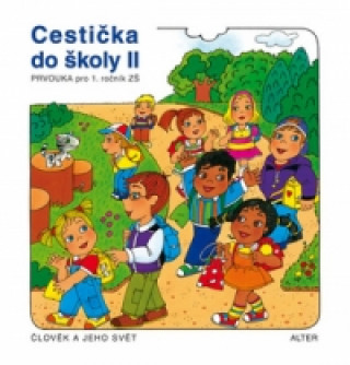 Knjiga Cestička do školy II, Prvouka pro 1. ročník ZŠ Hana Rezutková