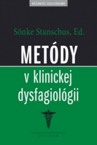 Knjiga Metódy v klinickej dysfagiológii Sönke Stanschus