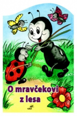 Kniha O mravčekovi z lesa Zuzana Pospíšilová
