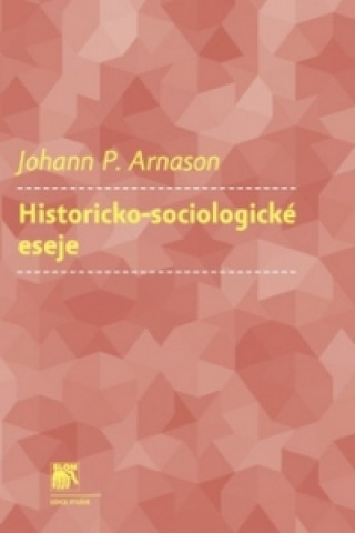 Book Historicko-sociologické eseje Johann P. Arnason