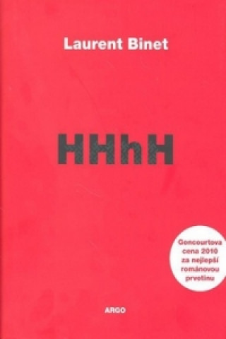 Book HHhH Himmlerův mozek se jmenuje Heydrich Laurent Binet