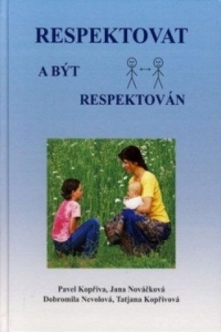 Kniha Respektovat a být respektován Pavel Kopřiva