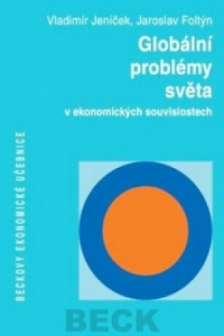 Kniha Globální problémy světa v ekonomických souvislostech Vladimír Jeníček