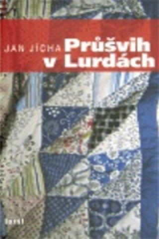 Könyv Průšvih v Lurdách Jan Jícha