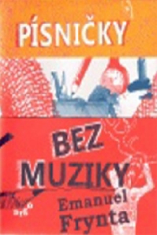 Kniha Písničky bez muziky Emanuel Frynta