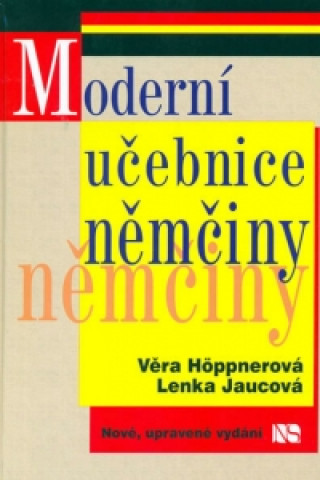 Könyv Moderní učebnice němčiny Věra Höppnerová