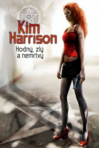 Book Hodný, zlý a nemrtvý Kim Harrison