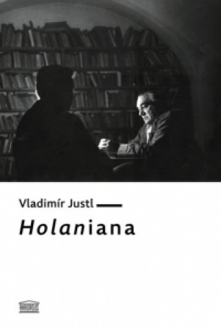 Book Holaniana Vladimír Justl