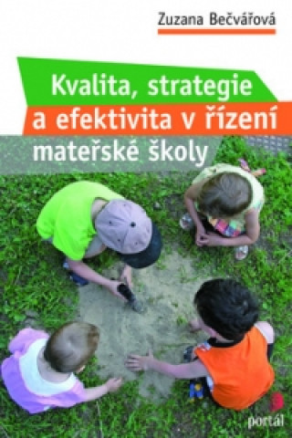 Kniha Kvalita, strategie a efektivita řízení mateřské školy Zuzana Bečvářová