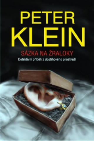 Книга Sázka na žraloky Peter Klein