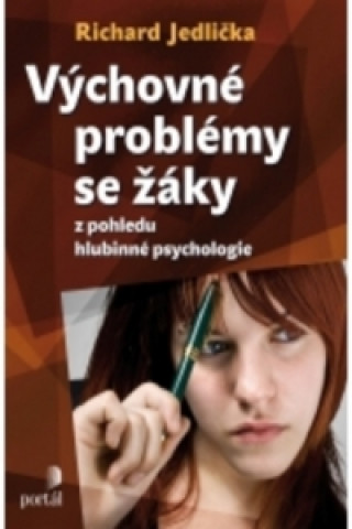 Книга Výchovné problémy s žáky z pohledu hlubinné psychologie Richard Jedlička