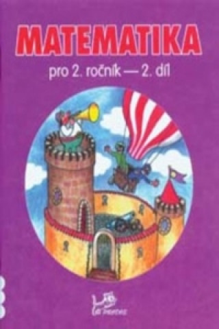 Kniha Matematika pro 2. ročník 2. díl Mikulenková