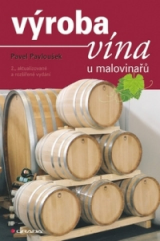 Book Výroba vína u malovinařů Pavloušek Pavel