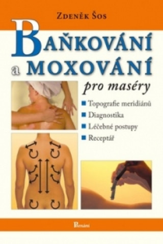 Kniha Baňkování a moxování pro maséry Zdeněk Šos