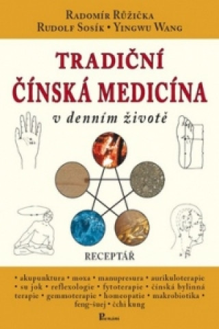 Könyv Tradiční čínská medicína v denním životě Radomír Růžička
