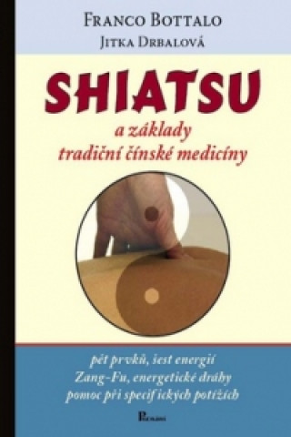 Kniha Shiatsu a základy tradiční čínské medicíny Franco Bottalo