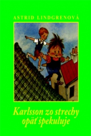 Kniha Karlsson zo strechy opäť špekuluje Astrid Lindgrenová