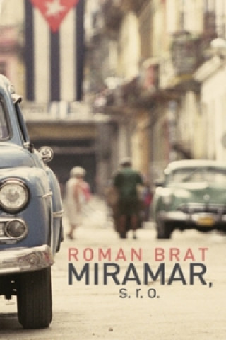 Könyv Miramar, s. r. o. Roman Brat