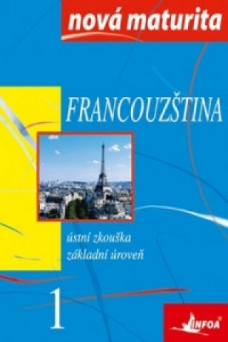 Knjiga Francouzština Nová maturita 1 Jolanta Wieczorek-Szymanska