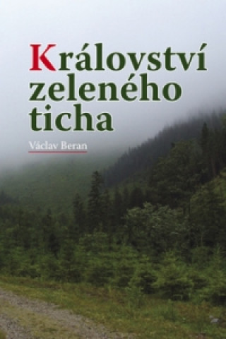 Kniha Království zeleného ticha Václav Beran