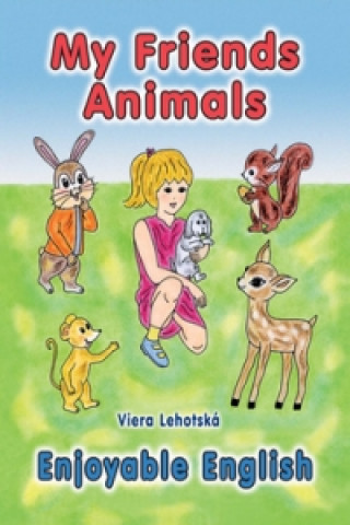 Knjiga My Friends Animals Viera Lehotská