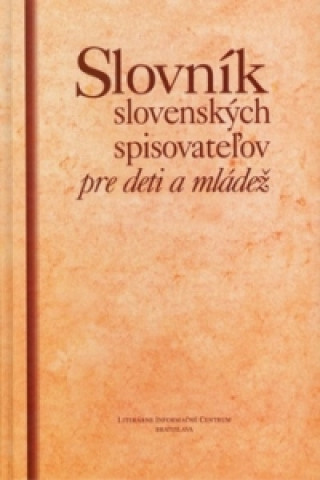 Könyv Slovník slovenských spisovateľov pre deti a mládež Ondrej Sliacky