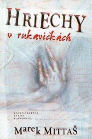 Könyv Hriechy v rukavičkách Marek Mittaš