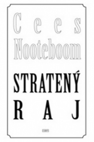 Könyv Stratený raj Cees Nooteboom