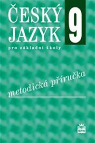 Kniha Český jazyk 9 pro základní školy Metodická příručka Ivana Bozděchová