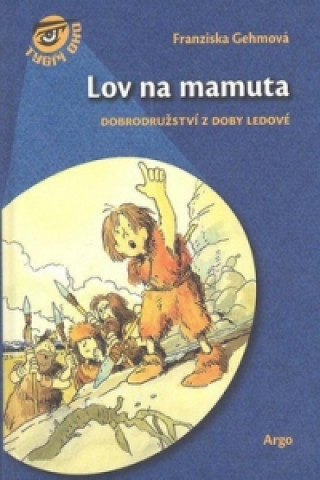 Könyv Lov na mamuta Franziska Gehmová