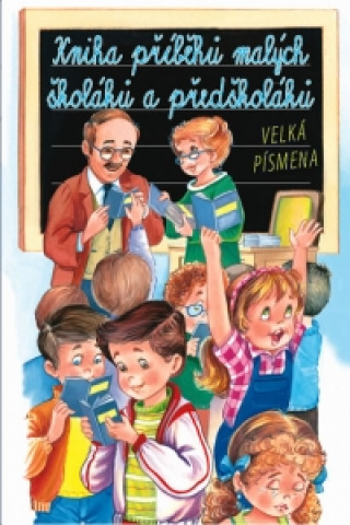 Book Kniha příběhů malých školáků a předškoláků neuvedený autor