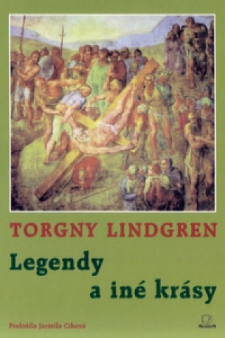 Könyv Legendy a iné krásy Torgny Lindgren