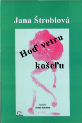Book Hoď vetru košeľu Jana Štroblová