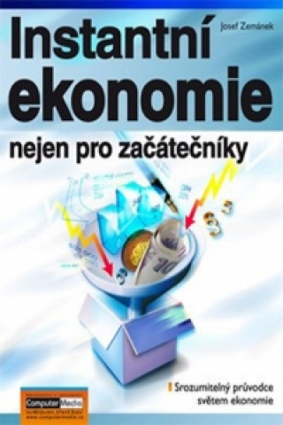 Kniha Instantní ekonomie nejen pro začátečníky Josef Zemánek