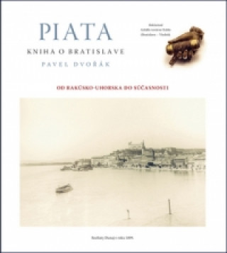 Könyv Piata kniha o Bratislave Pavel Dvořák