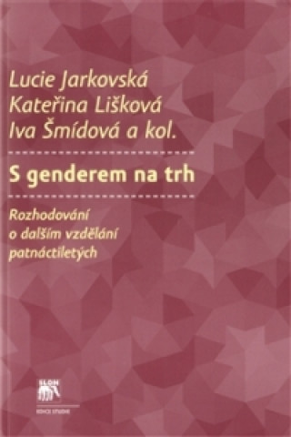 Kniha S genderem na trh Lucie Jarkovská