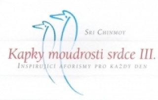 Printed items Kapky moudrosti srdce III. Sri Chinmoy