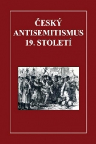 Kniha Český antisemitismus 19. století Hedvika Nenadálová