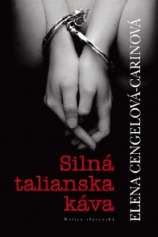 Buch Silná talianská káva Elena Cengelová-Carinová