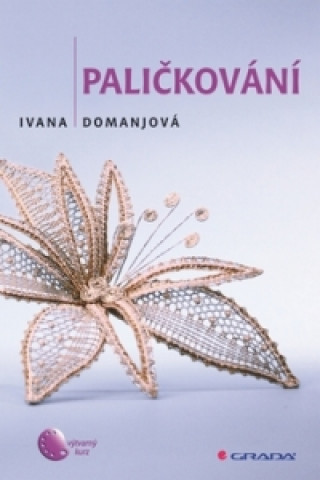 Könyv Paličkování Ivana Domanjová