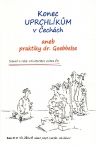 Carte Konec uprchlíkům v Čechách aneb praktiky dr. Goebbelse neuvedený autor